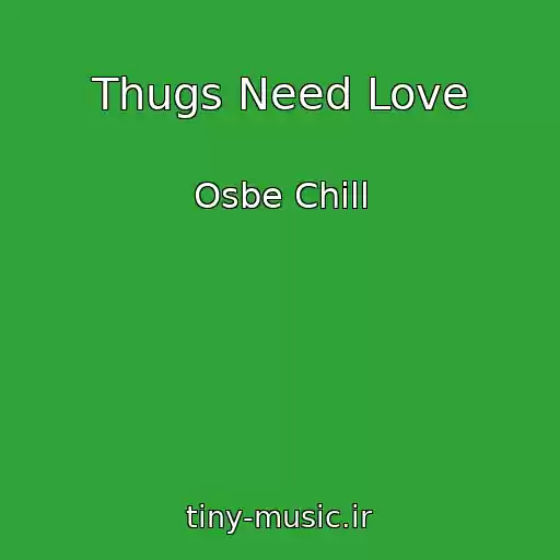 کاور آهنگ Thugs Need Love از Osbe Chill