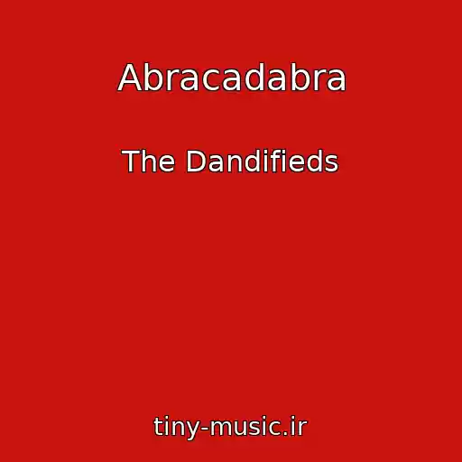 کاور آهنگ Abracadabra از The Dandifieds