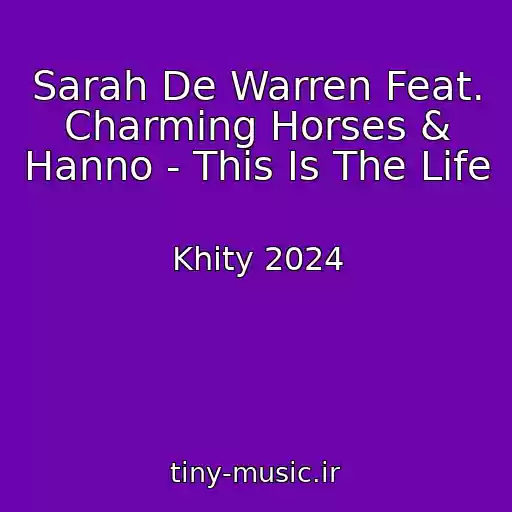 کاور آهنگ Sarah De Warren Feat. Charming Horses & Hanno - This Is The Life از Khity 2024