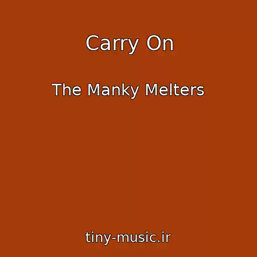 کاور آهنگ Carry On از The Manky Melters
