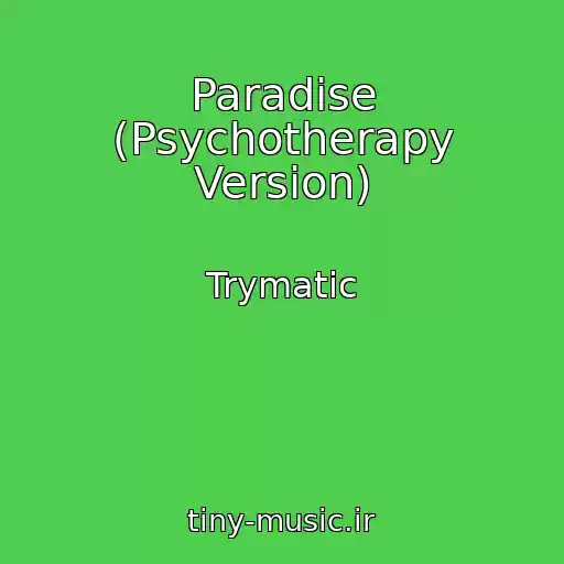 کاور آهنگ Paradise (Psychotherapy Version) از Trymatic