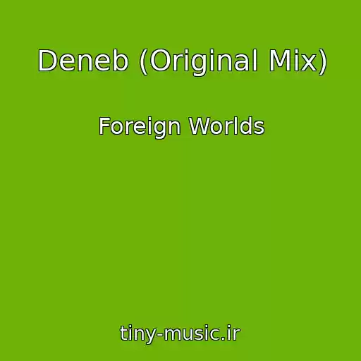 کاور آهنگ Deneb (Original Mix) از Foreign Worlds