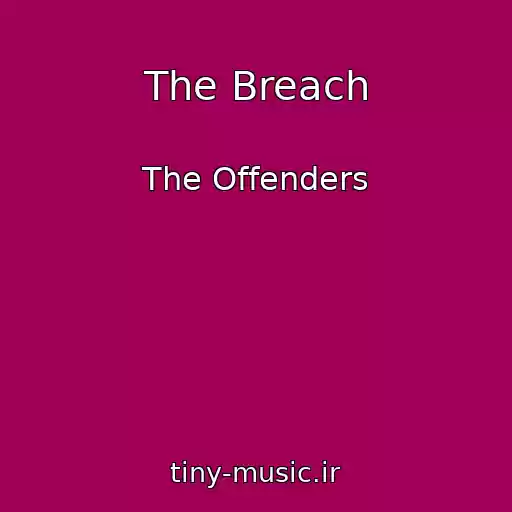 کاور آهنگ The Breach از The Offenders