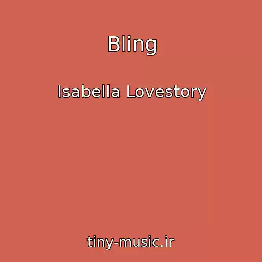 کاور آهنگ Bling از Isabella Lovestory