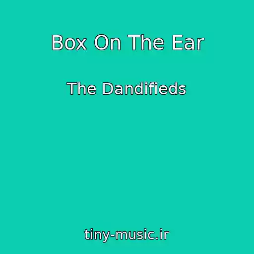 کاور آهنگ Box On The Ear از The Dandifieds
