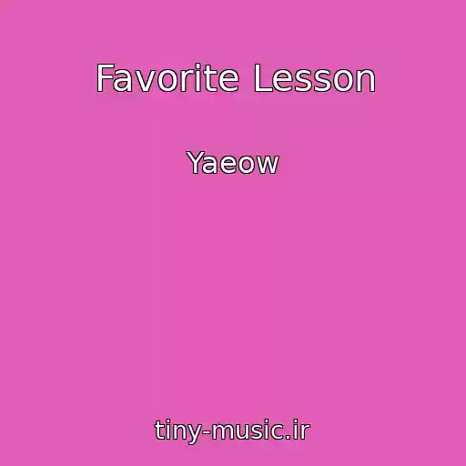 کاور آهنگ Favorite Lesson از Yaeow