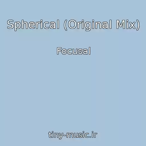 کاور آهنگ Spherical (Original Mix) از Focusal