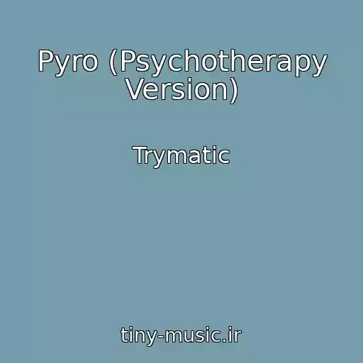 کاور آهنگ Pyro (Psychotherapy Version) از Trymatic