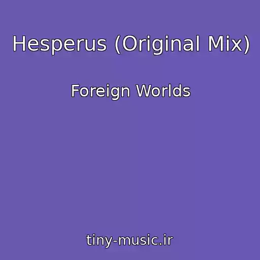 کاور آهنگ Hesperus (Original Mix) از Foreign Worlds