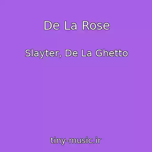 کاور آهنگ De La Rose از Slayter, De La Ghetto