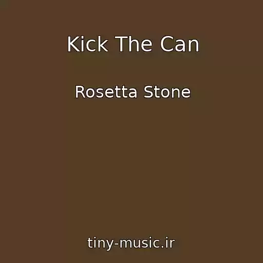 کاور آهنگ Kick The Can از Rosetta Stone