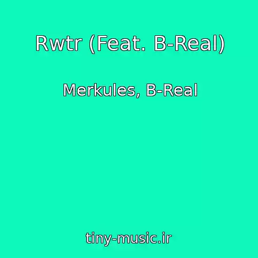 کاور آهنگ Rwtr (Feat. B-Real) از Merkules, B-Real