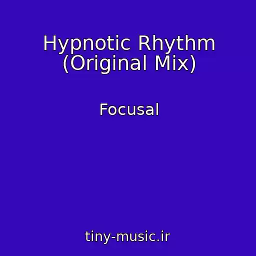 کاور آهنگ Hypnotic Rhythm (Original Mix) از Focusal