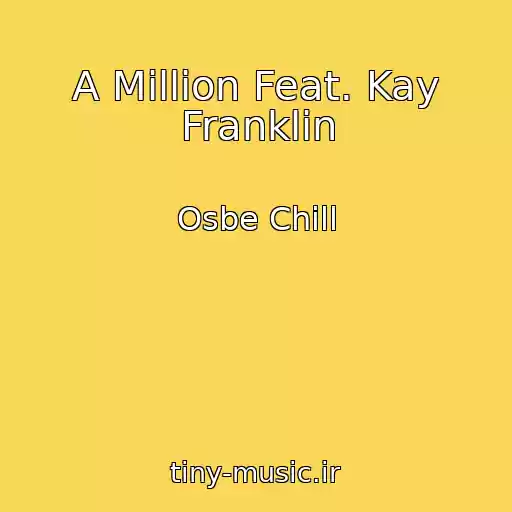 کاور آهنگ A Million Feat. Kay Franklin از Osbe Chill