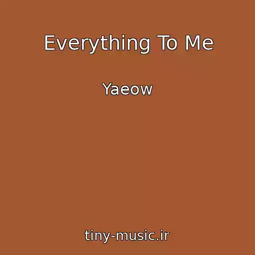 کاور آهنگ Everything To Me از Yaeow