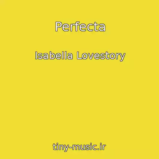 کاور آهنگ Perfecta از Isabella Lovestory