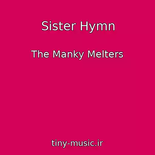 کاور آهنگ Sister Hymn از The Manky Melters