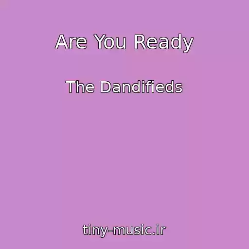 کاور آهنگ Are You Ready از The Dandifieds