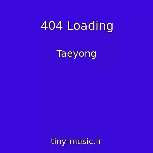 کاور آهنگ 404 Loading از Taeyong