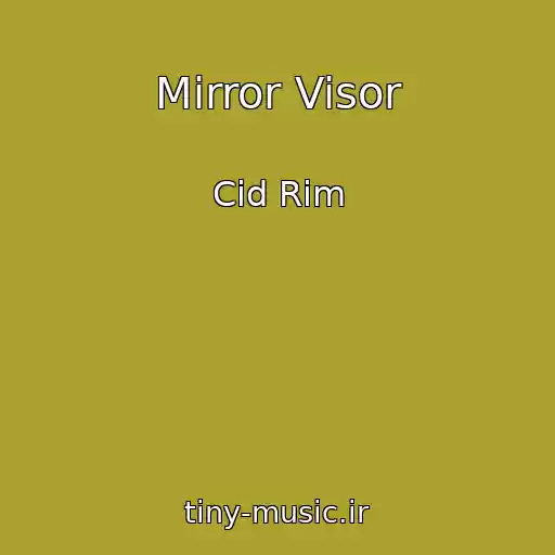 کاور آهنگ Mirror Visor از Cid Rim