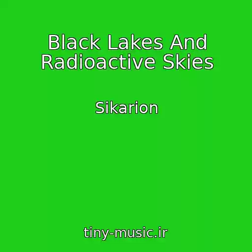 کاور آهنگ Black Lakes And Radioactive Skies از Sikarion