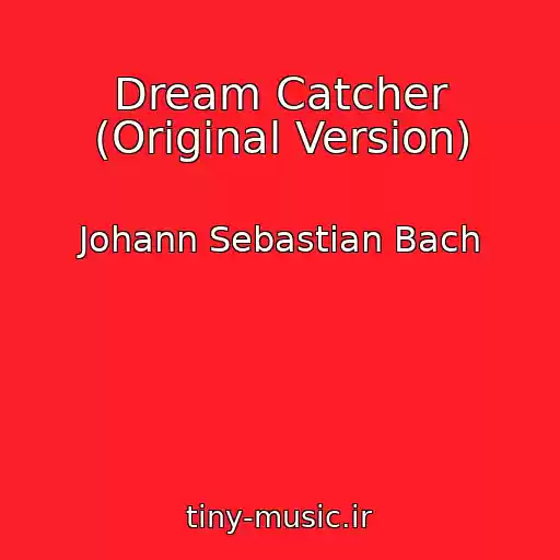 کاور آهنگ Dream Catcher (Original Version) از Johann Sebastian Bach