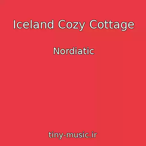 کاور آهنگ Iceland Cozy Cottage از Nordiatic