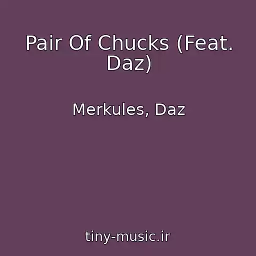 کاور آهنگ Pair Of Chucks (Feat. Daz) از Merkules, Daz