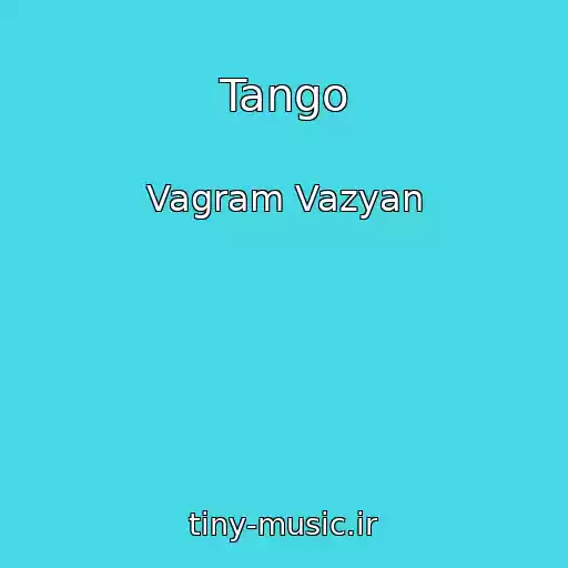 کاور آهنگ Tango از Vagram Vazyan