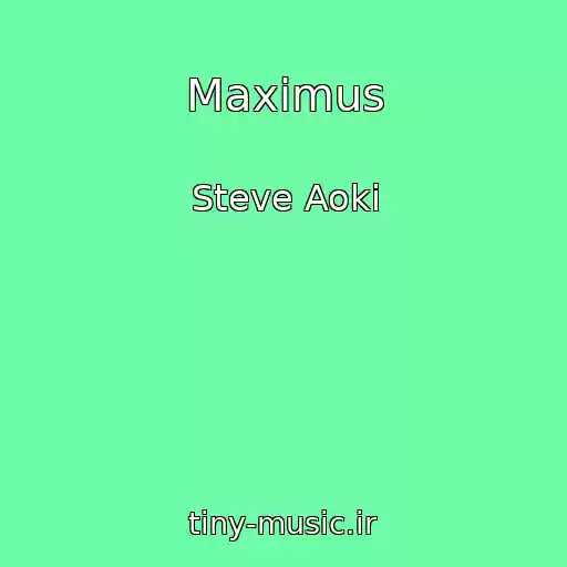 کاور آهنگ Maximus از Steve Aoki