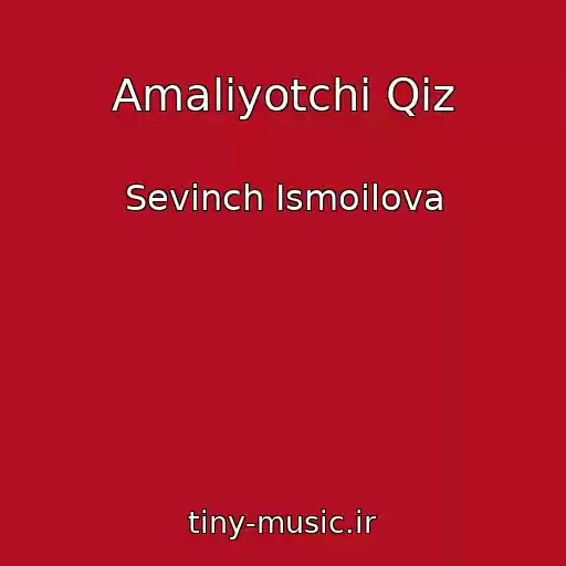 کاور آهنگ Amaliyotchi Qiz از Sevinch Ismoilova
