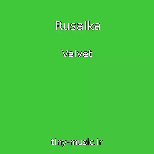 کاور آهنگ Rusalka از Velvet