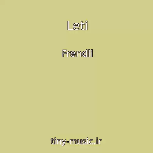 کاور آهنگ Leti از Frendli