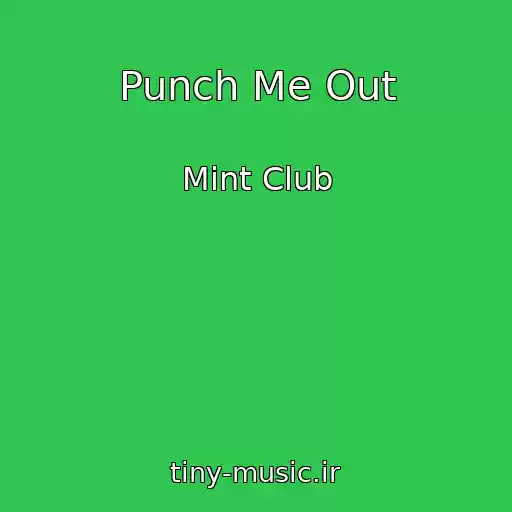 کاور آهنگ Punch Me Out از Mint Club