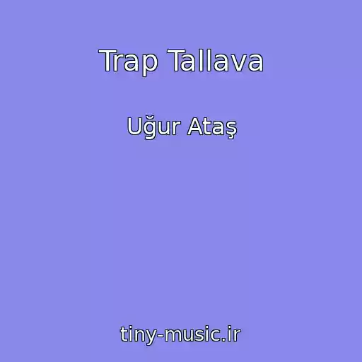 کاور آهنگ Trap Tallava از Uğur Ataş