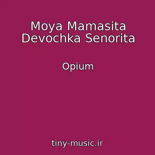 کاور آهنگ Moya Mamasita Devochka Senorita از Opium