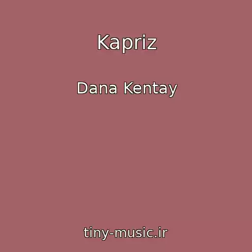 کاور آهنگ Kapriz از Dana Kentay