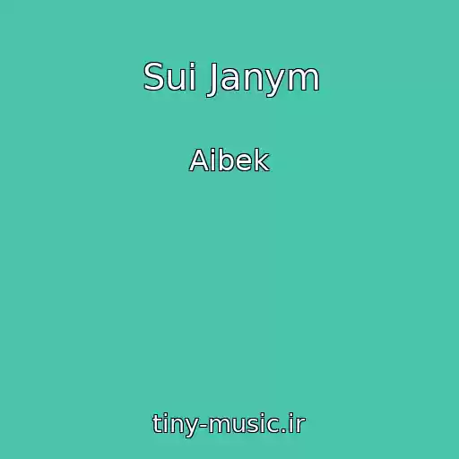 کاور آهنگ Sui Janym از Aibek