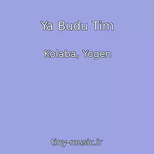 کاور آهنگ Ya Budu Tim از Kolaba, Yogen