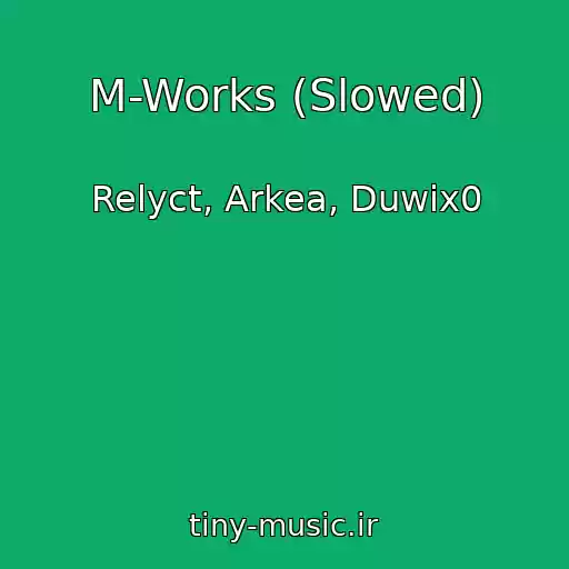 کاور آهنگ M-Works (Slowed) از Relyct, Arkea, Duwix0