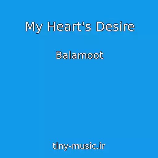 کاور آهنگ My Heart's Desire از Balamoot