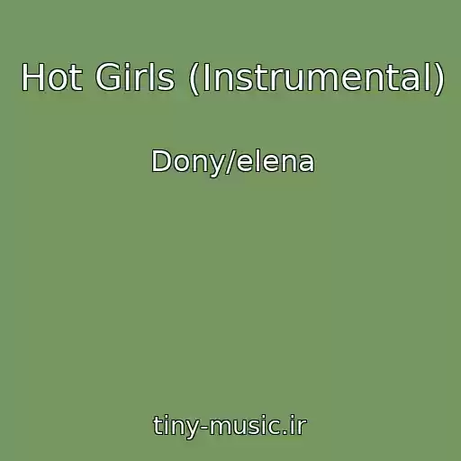 کاور آهنگ Hot Girls (Instrumental) از Dony/elena