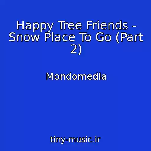 کاور آهنگ Happy Tree Friends - Snow Place To Go (Part 2) از Mondomedia