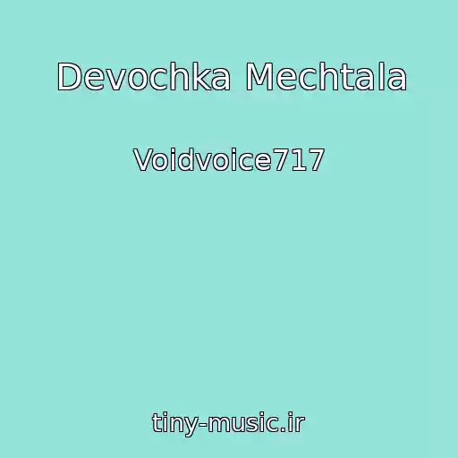 کاور آهنگ Devochka Mechtala از Voidvoice717
