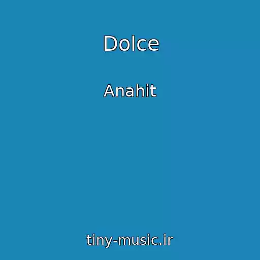کاور آهنگ Dolce از Anahit