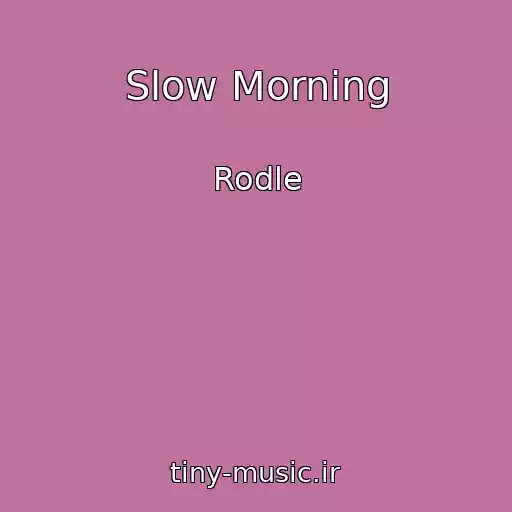 کاور آهنگ Slow Morning از Rodle