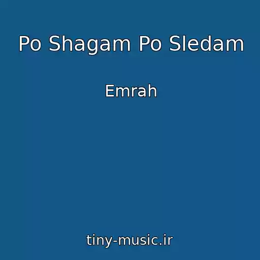 کاور آهنگ Po Shagam Po Sledam از Emrah