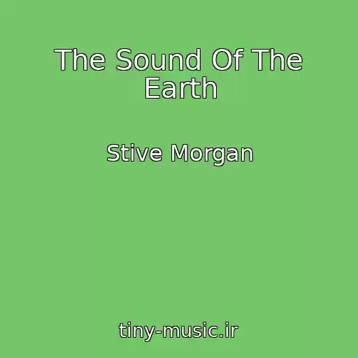کاور آهنگ The Sound Of The Earth از Stive Morgan