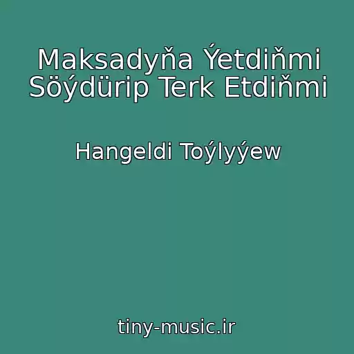 کاور آهنگ Maksadyňa Ýetdiňmi Söýdürip Terk Etdiňmi از Hangeldi Toýlyýew