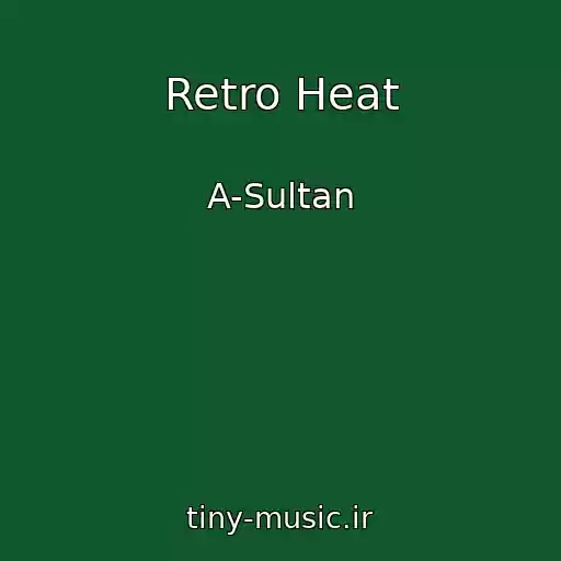 کاور آهنگ Retro Heat از A-Sultan